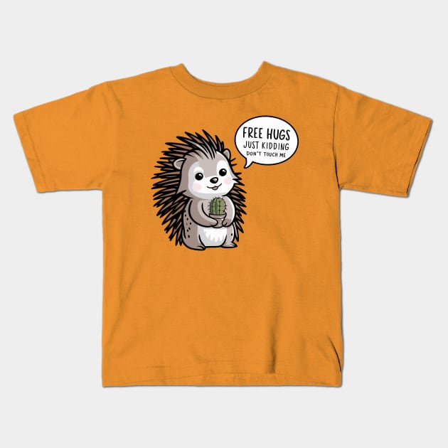 Cute Free Hugs Just Kidding Don't Touch Me Hedgehog Design Kids T-Shirt by TF Brands